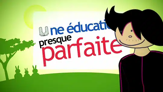 Une éducation presque parfaite