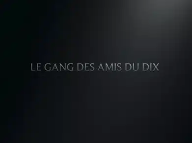 Film 2 Le gang des amis du dix